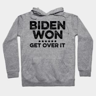 Biden Won Get Over It Hoodie